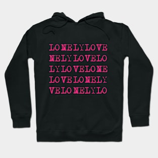 Lonely Love Hoodie